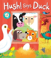Hush! Says Duck 1684127076 Book Cover