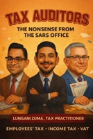 TAX AUDITORS: THE NONSENSE FROM SARS OFFICE B0GCLMFGJM Book Cover