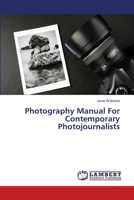 Photography Manual For Contemporary Photojournalists 3659352349 Book Cover