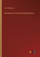 Die Kunst Zur Zeit Der Hochrenaissance 3846011495 Book Cover