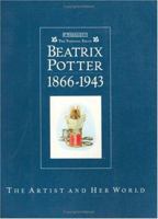 Beatrix Potter: The Artist and Her World 1866-1943 0723235619 Book Cover