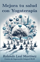 Mejora tu salud con Yogaterapia B0CFWLPRTM Book Cover