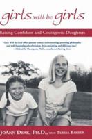 Girls Will Be Girls: Raising Confident and Courageous Daughters 0786886579 Book Cover