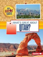 What's Great about Utah? 1467760889 Book Cover