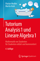 Tutorium Analysis 1 Und Lineare Algebra 1: Mathematik Von Studenten Für Studenten Erklärt Und Kommentiert 3662567512 Book Cover