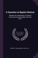 A Question in Baptist History (Baptist Tradition) 1014915406 Book Cover