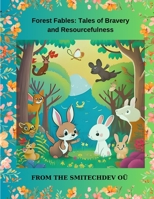 Forest Fables: Tales of Bravery and Resourcefulness B0C11LLQPD Book Cover
