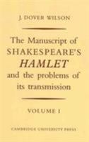 The manuscript of Shakespeare's Hamlet and the problems of its transmission: an essay in critical bibliography, volume II only 0521747775 Book Cover