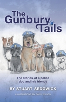 The Gunbury Tails: The stories of a police dog and his friends 1068525126 Book Cover