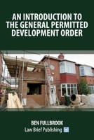 An introduction to the General Permitted Development Order 1913715337 Book Cover