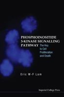 Phosphoinositide 3-kinase Signalling Pathway: The Key to Cell Proliferation And Death 1860946267 Book Cover