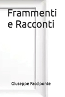 Frammenti e Racconti B0H6X2BFNZ Book Cover