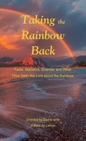 Taking the Rainbow Back: Facts, Statistics, Science, and What Thus Saith the Lord about the Rainbow B0FK4HGT23 Book Cover