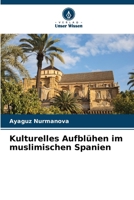 Kulturelles Aufblühen im muslimischen Spanien 620730134X Book Cover