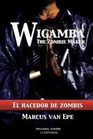 Wigamba: El Hacedor de Zombis 1500376957 Book Cover