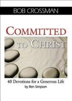 Committed to Christ: 40 Devotions for a Generous Life 1426754884 Book Cover