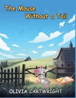 A MOUSE WITHOUT TAIL B0CQK26JQB Book Cover