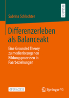 Differenzerleben als Balanceakt: Eine Grounded Theory zu medienbezogenen Bildungsprozessen in Paarbeziehungen (German Edition) 365846013X Book Cover