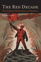 The Red Decade: The Stalinist Penetration of America 1684223806 Book Cover