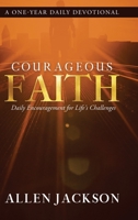 Courageous Faith: Daily Encouragement for Life's Challenges 1617180483 Book Cover
