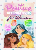 Positive Affirmations for Women -thinking Energy, Focus, Success, Prosperity, and Wealth Mindset: Create an Unstoppable Attitude Now for Confidence, ... Now for Confidence, Self-Esteem, Weight 1803973943 Book Cover