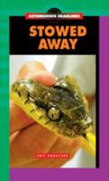 Stowed Away (Astonishing Headlines) 156254828X Book Cover