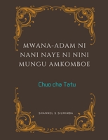 Mwana-Adam ni Nani Naye ni Nini Mungu Amkomboe B0BTPKFSXP Book Cover