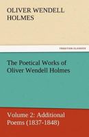 The Poetical Works of Oliver Wendell Holmes 3842429894 Book Cover