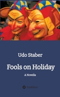 Fools on Holiday: A Novella 3384919076 Book Cover