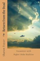 Return from the Dead: Encounters with Higher-Order Realities 149360547X Book Cover