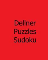 Dellner Puzzles Sudoku: Volume 3: Large Grid Sudoku Puzzle Collection 1478259124 Book Cover