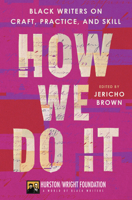 How We Do It: Black Writers on Craft, Practice, and Skill 0063278189 Book Cover