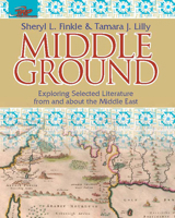 Middle Ground: Exploring Selected Literature From And About The Middle East 0814131611 Book Cover