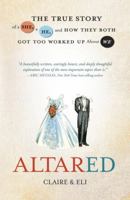 Altared: The True Story of a She, a He, and How They Both Got Too Worked Up About We 0307730735 Book Cover