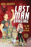 Last Man Banging: Hardcover 1916479464 Book Cover