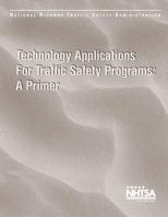 Technical Applications for Traffic Safety Programs: A Primer 1494274191 Book Cover