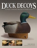 Duck Decoys: Classic Carving Projects Made Easy (Classic Carving Projects Made Easy series) 1565231929 Book Cover