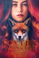 Fox Fire: Family Ties 1950745066 Book Cover