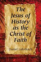 The Jesus of History as the Christ of Faith 0809145421 Book Cover