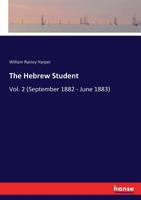 The Hebrew Student; Volume 2 3337316786 Book Cover