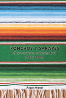 Ponchos y sarapes; El cine mexicano en Buenos Aires (1934-1943) 1433176513 Book Cover