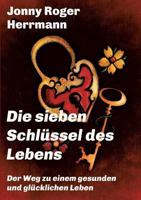 Die sieben Schlüssel des Lebens 3746923778 Book Cover