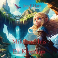 Milo and Iris The Elf Kingdom 0645788163 Book Cover