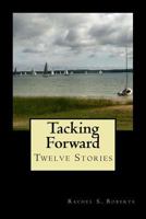 Tacking Forward 1503049582 Book Cover