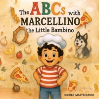 The ABCs with Marcellino the Little Bambino B0FKHGJWBB Book Cover