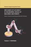 Mechanics of Accuracy in Engineering Design of Machines and Robots: Volume I: Nominal Functioning and Geometric Accuracy 0791861619 Book Cover