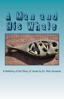 A Man and His Whale : A Retelling of the Story of Jonah 1727620879 Book Cover