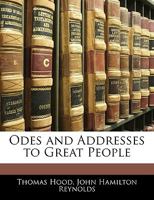 Odes and Addresses to Great People [By T. Hood and J.H. Reynolds]. 1164852884 Book Cover