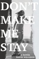Don't Make Me Stay 0646855727 Book Cover