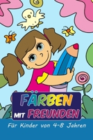 Färben mit Freunden: Für Kinder von 4-8 Jahren B091DYSJMJ Book Cover